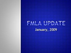 January 2009 The FMLA entitles eligible Employees to