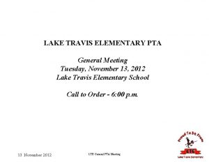 LAKE TRAVIS ELEMENTARY PTA General Meeting Tuesday November