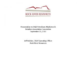 Presentation to Utah Petroleum Marketers Retailers Association Convention