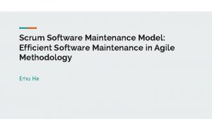 Scrum Software Maintenance Model Efficient Software Maintenance in
