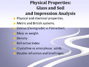 Physical Properties Glass and Soil and Impression Analysis