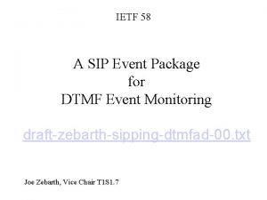 IETF 58 A SIP Event Package for DTMF