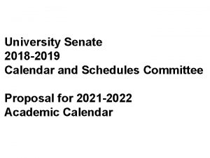 University Senate 2018 2019 Calendar and Schedules Committee