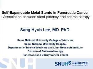 SelfExpandable Metal Stents in Pancreatic Cancer Association between