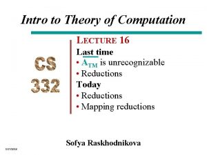 Intro to Theory of Computation LECTURE 16 Last