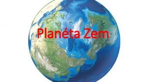 Planta Zem Zem vykonva dva zkladn pohyby 1