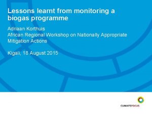 Lessons learnt from monitoring a biogas programme Adriaan