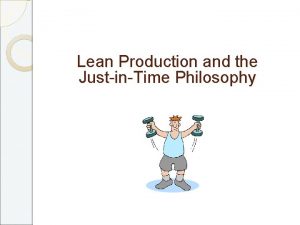 Lean Production and the JustinTime Philosophy Lean Production
