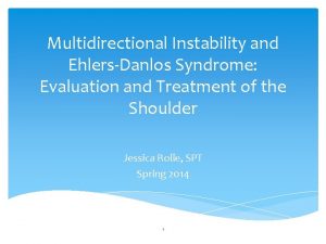 Multidirectional Instability and EhlersDanlos Syndrome Evaluation and Treatment