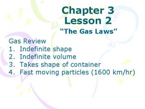 Chapter 3 Lesson 2 The Gas Laws Gas