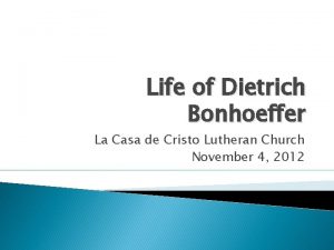Life of Dietrich Bonhoeffer La Casa de Cristo