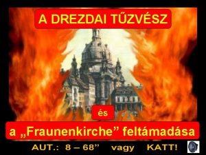 A DREZDAI TZVSZ s a Fraunenkirche feltmadsa Drezda