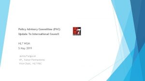 Policy Advisory Committee PAC Update To International Council