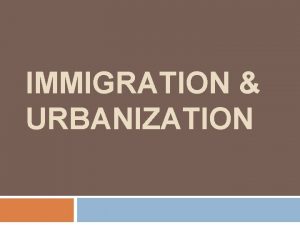 IMMIGRATION URBANIZATION UP SLUGGARD AND WASTE NOT LIFE