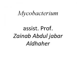 Mycobacterium assist Prof Zainab Abdul jabar Aldhaher According