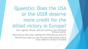 Quaestio Does the USA or the USSR deserve