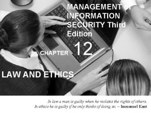 MANAGEMENT of INFORMATION SECURITY Third Edition CHAPTER 12