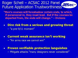 Roger Schell ACSAC 2012 Panel Sec Future Application