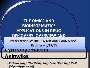 THE OMICS AND BIOINFORMATICS APPLICATIONS IN DRUG DISCOVERY