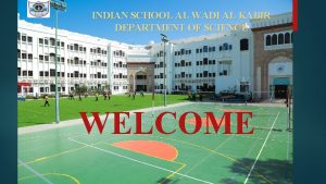 INDIAN SCHOOL AL WADI AL KABIR DEPARTMENT OF