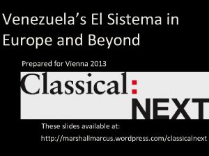 Venezuelas El Sistema in Europe and Beyond Prepared