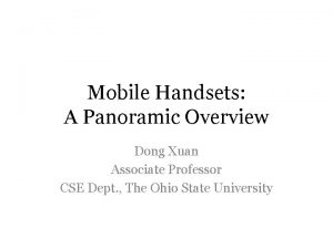 Mobile Handsets A Panoramic Overview Dong Xuan Associate