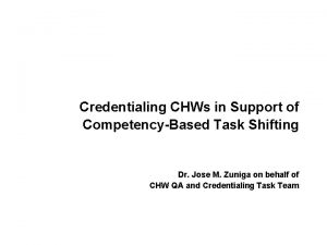 Credentialing CHWs in Support of CompetencyBased Task Shifting