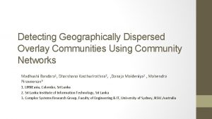 Detecting Geographically Dispersed Overlay Communities Using Community Networks