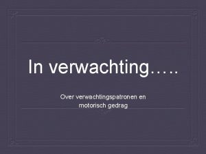 In verwachting Over verwachtingspatronen en motorisch gedrag disclosure