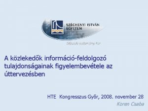 A kzlekedk informcifeldolgoz tulajdonsgainak figyelembevtele az ttervezsben HTE