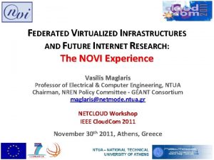 FEDERATED VIRTUALIZED INFRASTRUCTURES AND FUTURE INTERNET RESEARCH The