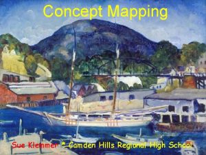 Concept Mapping Sue Klemmer Camden Hills Regional High