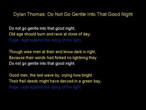 Dylan Thomas Do Not Go Gentle Into That