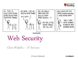 http xkcd com327 Web Security Chris Wakelin IT