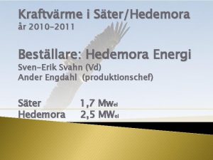 Kraftvrme i SterHedemora r 2010 2011 Bestllare Hedemora