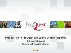 Introduction to Pro Quest and Ebook Central Platforms