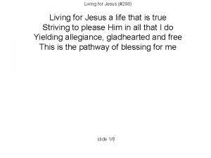 Living for Jesus 298 Living for Jesus a