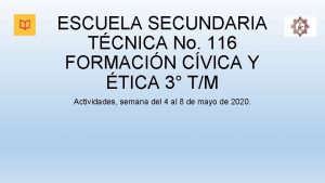 ESCUELA SECUNDARIA TCNICA No 116 FORMACIN CVICA Y