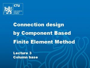 Introduction Anchor bolts Classification Assessment I Connection design