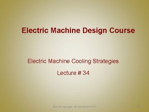 Electric Machine Design Course Electric Machine Cooling Strategies Electric Machine Design Course Electric Machine Cooling Strategies