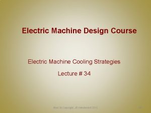 Electric Machine Design Course Electric Machine Cooling Strategies