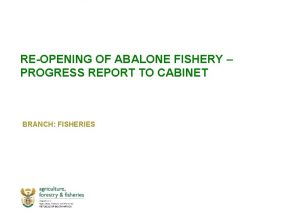 REOPENING OF ABALONE FISHERY PROGRESS REPORT TO CABINET