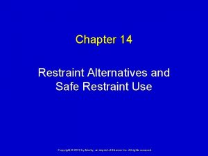 Restraint alternatives and safe restraint use