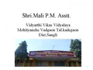 Shri Mali P M Asstt Vidyarthi Vikas Vidyalaya