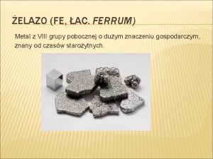 ELAZO FE AC FERRUM Metal z VIII grupy