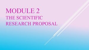 MODULE 2 THE SCIENTIFIC RESEARCH PROPOSAL Outcomes SE1