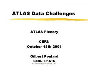 ATLAS Data Challenges ATLAS Plenary CERN October 18