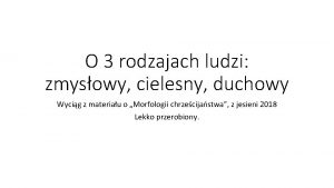 O 3 rodzajach ludzi zmysowy cielesny duchowy Wycig