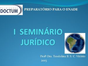 PREPARATRIO PARA O ENADE I SEMINRIO JURDICO Prof