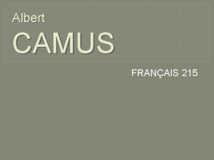 Albert CAMUS FRANAIS 215 Dates cl 1913 Camus